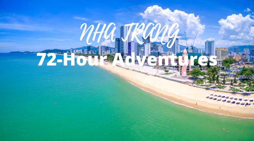 72 Hours of Adventures in Nha Trang